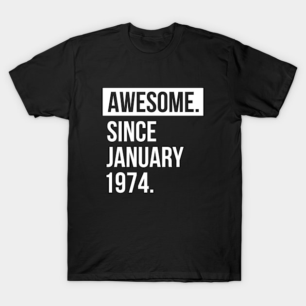 Awesome since  January 1974 T-Shirt by hoopoe